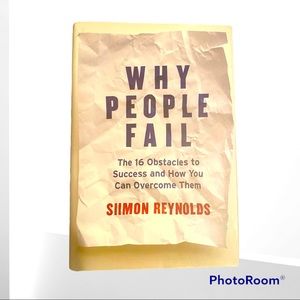 WHY PEOPLE FAIL BY Simon Reynolds Book Like new